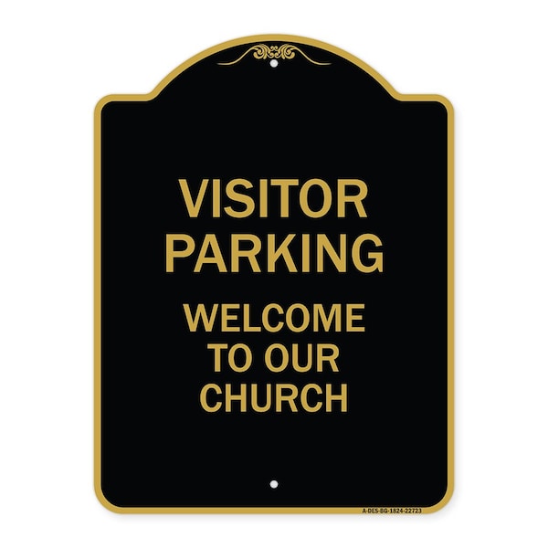 Visitor Parking Welcome to Our Church, Black & Gold Aluminum Sign, 18" x 24", BG-1824-22723